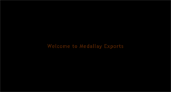 Desktop Screenshot of medallayexports.com